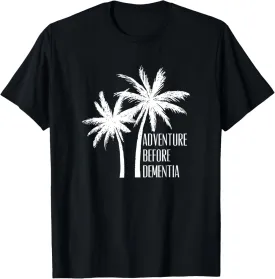 Palm Tree Adventure Before Dementia Travel T-Shirt